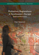 Multiethnic Regionalisms in Southeastern Europe - Dejan Stjepanović