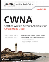 CWNA Certified Wireless Network Administrator Official Study Guide - David D. Coleman, David A. Westcott