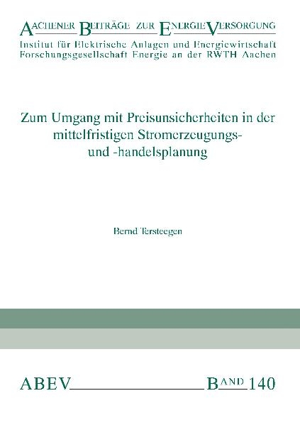 Zum Umgang mit Preisunsicherheiten in der mittelfristigen Stromerzeugungs- und -handelsplanung - Bernd Tersteegen