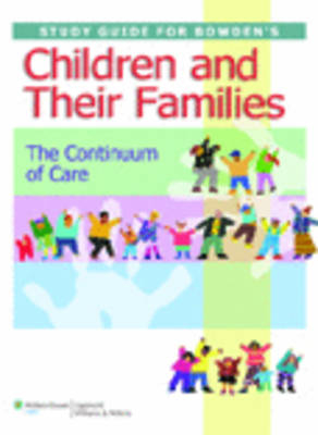 Study Guide for Children and Their Families - Vicky R. Bowden, Cindy Smith Greenberg