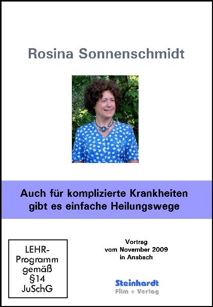 Auch für komplizierte Krankheiten gibt es einfache Heilungswege - Rosina Sonnenschmidt