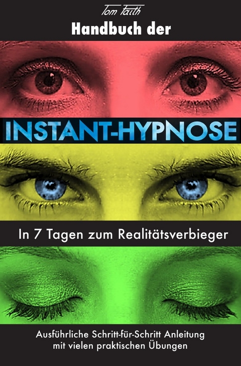 Handbuch der Instant-Hypnose - Tom Faith