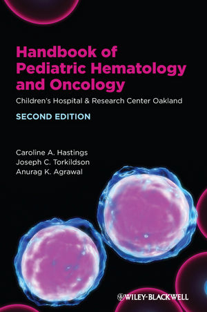 Handbook of Pediatric Hematology and Oncology - Caroline A. Hastings, Joseph C. Torkildson, Anurag K. Agrawal