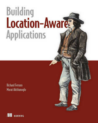 Location aware applications - Richard Ferraro, Murat Aktihanoglu