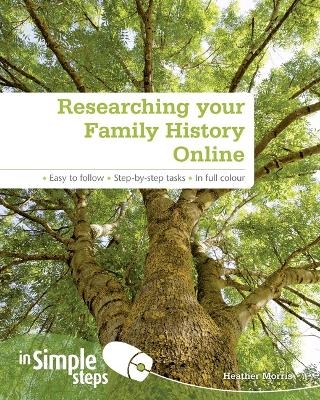 Researching your Family History Online In Simple Steps - Heather Morris