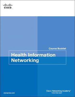 Health Information Networking Course Booklet -  Cisco Networking Academy