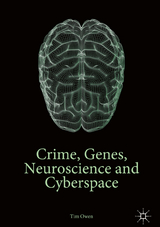 Crime, Genes, Neuroscience and Cyberspace - Tim Owen