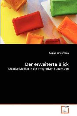 Der erweiterte Blick - Sabine Schuhmann