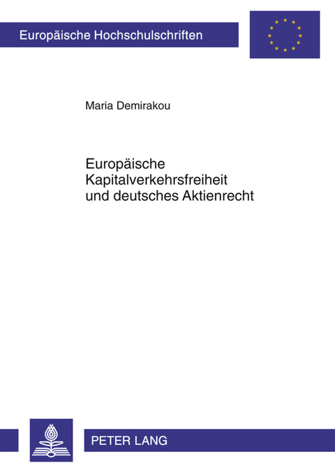 Europäische Kapitalverkehrsfreiheit und deutsches Aktienrecht - Maria Demirakou