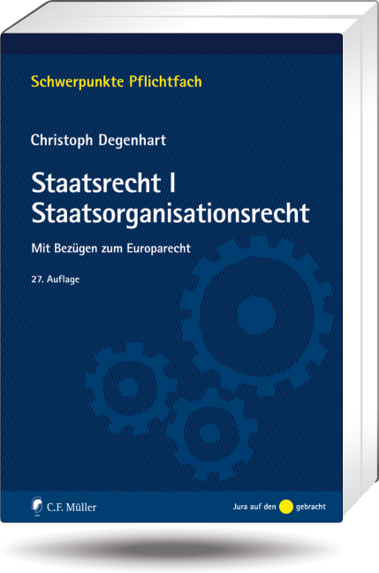 Staatsrecht I. Staatsorganisationsrecht - Christoph Degenhart