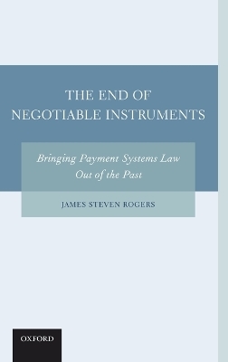 The End of Negotiable Instruments - James Steven Rogers