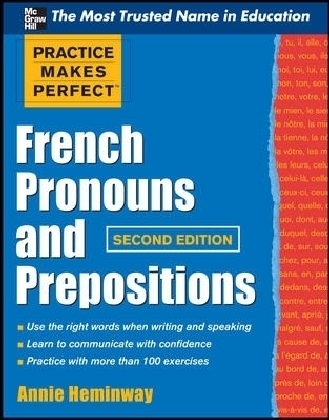 Practice Makes Perfect French Pronouns and Prepositions, Second Edition - Annie Heminway