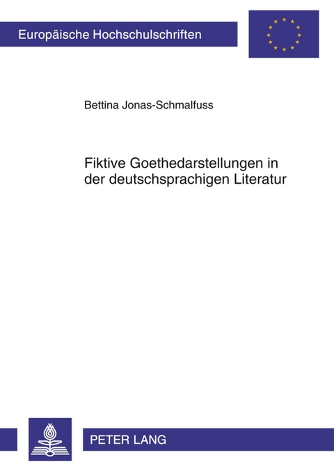 Fiktive Goethedarstellungen in der deutschsprachigen Literatur - Bettina Jonas-Schmalfuss