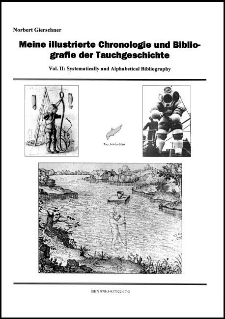 Meine illustrierte Chronologie und Bibliografie Tauchgeschichte / Systematically and Alphabetical Bibliography - Norbert Gierschner