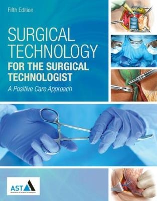 Surgical Technology for the Surgical Technologist -  Association Of Surgical Technologists