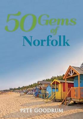 50 Gems of Norfolk - Pete Goodrum