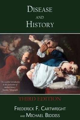 Disease & History - Frederick F Cartwright, Michael Biddiss