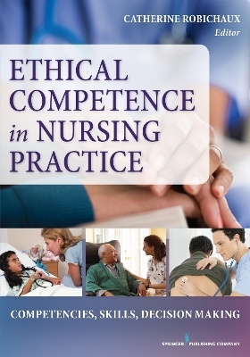 Ethical Competence in Nursing Practice - Catherine Robichaux