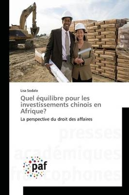 Quel équilibre pour les investissements chinois en Afrique? - Lisa Sodalo