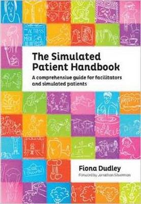 The Simulated Patient Handbook - Fiona Dudley