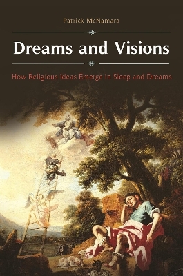 Dreams and Visions - Patrick McNamara Ph.D.