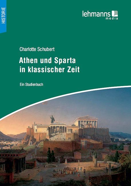 Athen und Sparta in klassischer Zeit - Charlotte Schubert