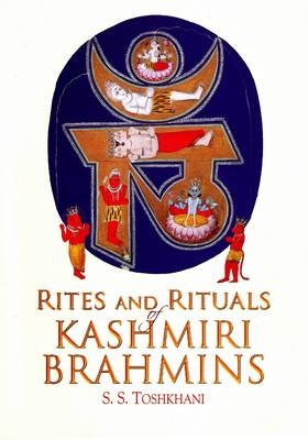 Rites and Rituals of Kashmiri Brahmins - S.S. Toshkhani