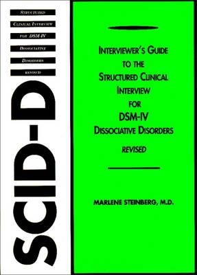 Interviewer's Guide to the Structured Clinical Interview for DSM-IV® Dissociative Disorders (SCID-D) - Marlene Steinberg