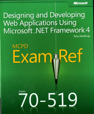 Designing and Developing Web Applications Using Microsoft® .NET Framework 4 - Tony Northrup