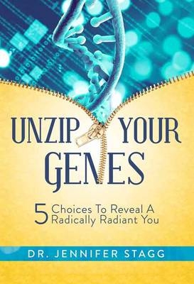 Unzip Your Genes - Jennifer Stagg