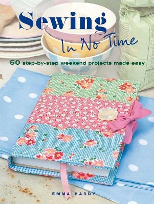 Sewing In No Time - Emma Hardy