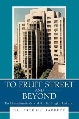 To Fruit Street and Beyond - Dr Fredric Jarrett