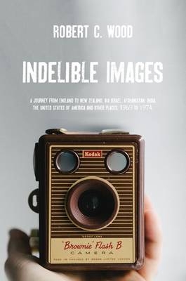 Indelible Images - Robert C. Wood