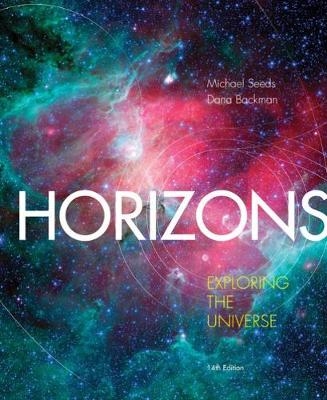 Horizons: Exploring the Universe - Michael Seeds, Dana Backman