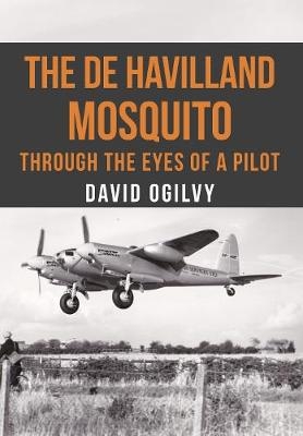 The de Havilland Mosquito - David Ogilvy