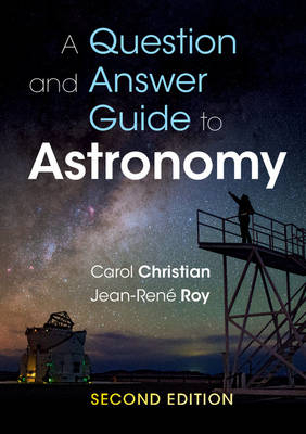 A Question and Answer Guide to Astronomy - Carol Christian, Jean-René Roy