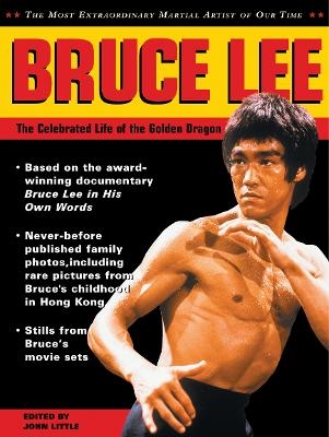 Bruce Lee: The Celebrated Life of the Golden Dragon - 