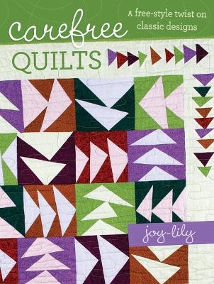 Carefree Quilts -  Joy-Lily