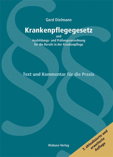 Krankenpflegegesetz und Ausbildungs- und Prüfungsverordnung für die Berufe in der Krankenpflege - Gerd Dielmann