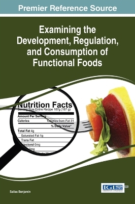 Examining the Development, Regulation, and Consumption of Functional Foods - 