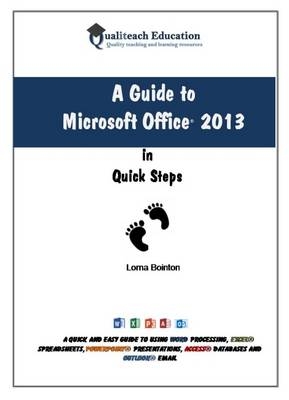 A Guide to Microsoft Office 2013 - Lorna Bointon