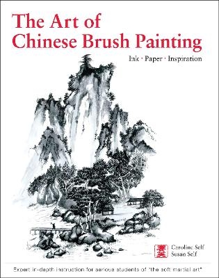 Art of Chinese Brush Painting - Caroline Self, Susan Self