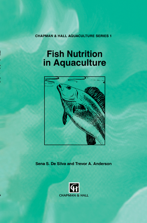 Fish Nutrition in Aquaculture - S.S. de Silva, T.A. Anderson