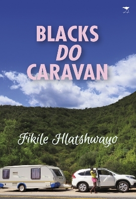 Blacks do caravan - Fikile Hlatshwayo