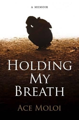 Holding my breath - Ace Moloi