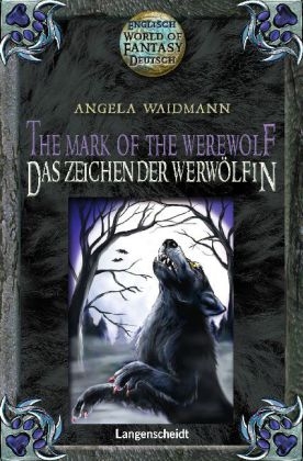 The Mark of the Werewolf - Das Zeichen der Werwölfin - Angela Waidmann