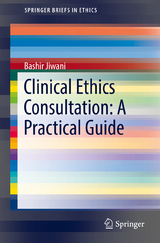 Clinical Ethics Consultation: A Practical Guide - Bashir Jiwani