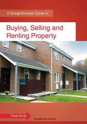 Buying, Selling And Renting Property - Frank Worth