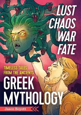 Lust, Chaos, War, and Fate - Greek Mythology - Jason Boyett