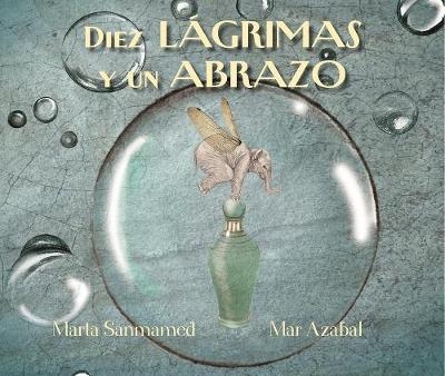 Diez lgrimas y un abrazo (Ten Tears and one Embrace) - Marta Sanmamed